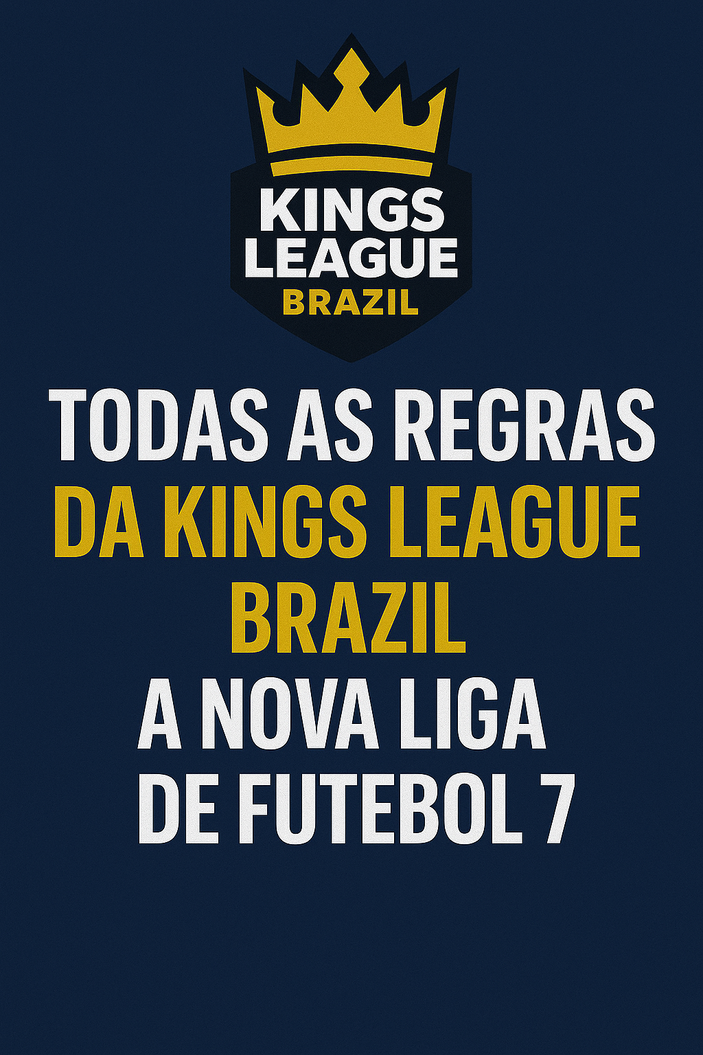 Leia mais sobre o artigo Todas as Regras da Kings League Brazil: Guia Completo da Nova Liga de Futebol 7